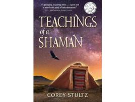 Livro Teachings Of A Shaman: A Story Of Deliverance &Amp; Redemption de Corey Stultz ( Inglês )