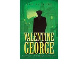 Livro Valentine George: An Ordinary Man, Who Lived Through Extraordinary Times de Pat Backley ( Inglês )