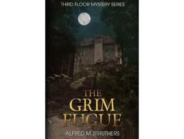 Livro The Grim Fugue de Alfred M Struthers ( Inglês )