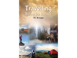 Livro Travelling Below The Surface de PJ Kropp ( Inglês )