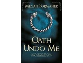 Livro Oath Undo Me: Viking Trading Lands Book One de Megan Formanek ( Inglês )