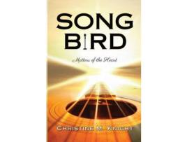 Livro Song Bird de Christine M Knight ( Inglês )