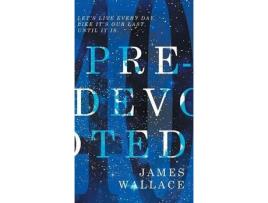 Livro Pre-Devoted de James Wallace ( Inglês )