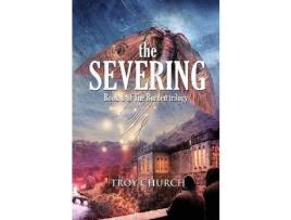 Livro The Severing de Troy Anthony Church ( Inglês )