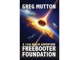 Livro Freebooter Foundation: A 12Th Realm Adventure de Greg Mutton ( Inglês )