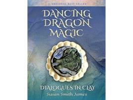 Livro Dancing Dragon Magic: Dialogues In Clay de Susan Smith James ( Inglês )