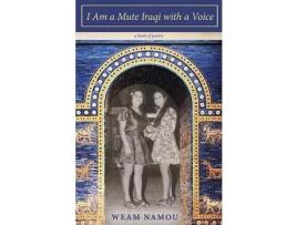 Livro I Am A Mute Iraqi With A Voice de Weam Namou ( Inglês )