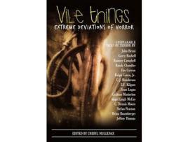 Livro Vile Things: Extreme Deviations Of Horror de Cheryl Mullenax ( Inglês )