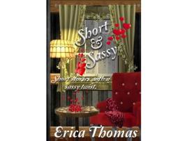 Livro Short And Sassy de Erica Thomas ( Inglês )