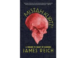Livro Mistah Kurtz! A Prelude To Heart Of Darkness de James Reich ( Inglês )