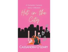 Livro Hot In The City de Cassandra O'Leary ( Inglês )