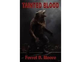 Livro Tainted Blood de Ferrel D. Moore ( Inglês )