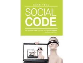 Livro Social Code - A Novel: The Online Game To Kill All Online Games . . . And Your Neighbor de Cass Tell ( Inglês )