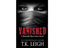 Livro Vanished: A Beautiful Mess Series Novel de T.K. Leigh ( Inglês )