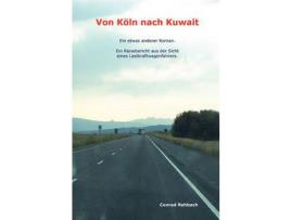 Livro Von Koln Nach Kuwait de Conrad Rehbach ( Inglês )