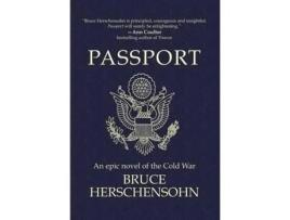 Livro Passport - An Epic Novel Of The Cold War de Bruce Herschensohn ( Inglês )