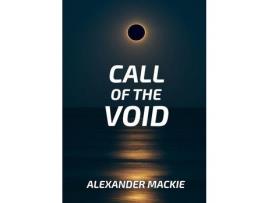 Livro Call Of The Void de Alexander Lewis Mackie ( Inglês )