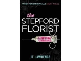 Livro The Stepford Florist: A Short Cyberpunk Conspiracy Thriller de JT Lawrence ( Inglês )
