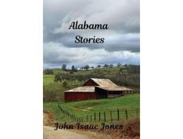 Livro Alabama Stories de John Isaac Jones ( Inglês )