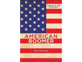 Livro American Boomer: Coming Of Age In The 50'S de William May ( Inglês )