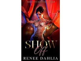 Livro Show Off de Renee Dahlia ( Inglês )