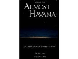 Livro Almost Havana de F. W. Belland ( Inglês )