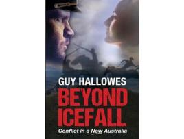 Livro Beyond Icefall: Conflict In A New Australia de Guy Hallowes ( Inglês )