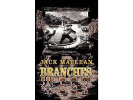 Livro Branches West de Jack MacLean ( Inglês )