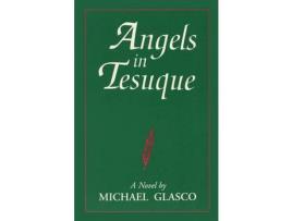 Livro Angels In Tesuque: A Novel de Michael Glasco ( Inglês )