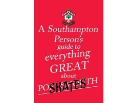 Livro A Southampton Person'S Guide To Everything Great About Portsmouth de Sandy Saint ( Inglês )
