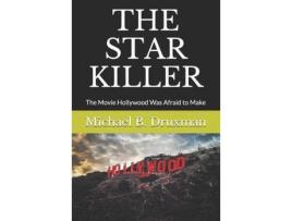 Livro The Star Killer: The Movie Hollywood Was Afraid To Make de Michael B. Druxman ( Inglês )