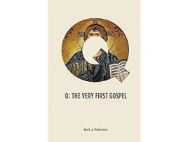 Livro Q: The Very First Gospel de KURT Jeffrey PETERSON ( Inglês )