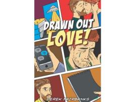 Livro Drawn Out Love! de Derek Fairbanks ( Inglês )