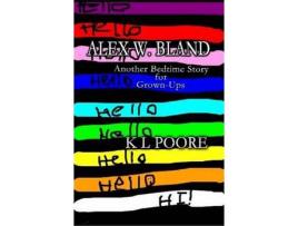 Livro Alex W Bland de K. L. Poore ( Inglês )