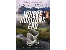 Livro Where Horizons End: A Sean Wyatt Archaeological Thriller de Jason Whited ( Inglês )