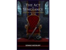 Livro The Act Of Vengeance de Dennis Medbury ( Inglês )