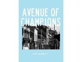 Livro Avenue Of Champions de Clay Blancett ( Inglês )