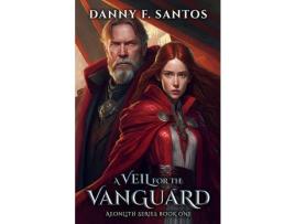 Livro A Veil For The Vanguard: An Epic Fantasy Novel de Danny F. Santos ( Inglês )