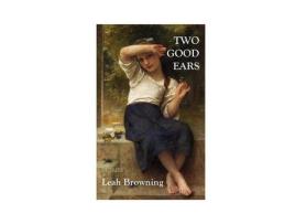 Livro Two Good Ears: Stories de Leah Browning ( Inglês )