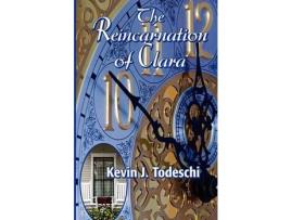 Livro The Reincarnation Of Clara de Kevin J Todeschi ( Inglês )