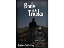 Livro Body On The Tracks de Barbara Schlichting ( Inglês )