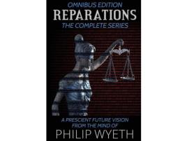 Livro Reparations: The Complete Series (Omnibus Edition) de Philip Wyeth ( Inglês )