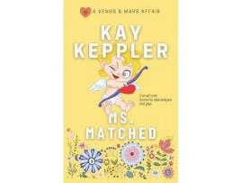 Livro Ms. Matched: A Venus And Mars Affair de Kay Keppler ( Inglês )