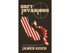 Livro Soft Invasions de James Reich ( Inglês )