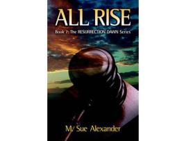 Livro Book 7 In The Resurrection Dawn Series: All Rise de M. Sue Alexander ( Inglês )