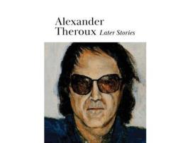 Livro Later Stories de Alexander Theroux ( Inglês )