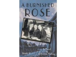 Livro A Burnished Rose: Book Ii de Christine Keleny ( Inglês )