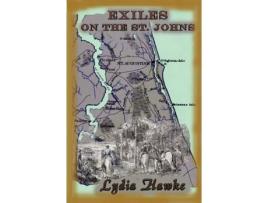 Livro Exiles On The Saint Johns de Lydia Hawke ( Inglês )