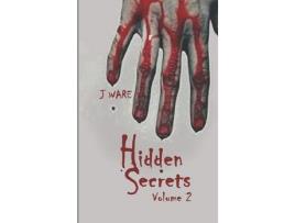 Livro Hidden Secrets: When Love Goes Wrong de J Ware ( Inglês )