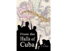 Livro From The Halls Of Cuba de C. E. Porch ( Inglês )